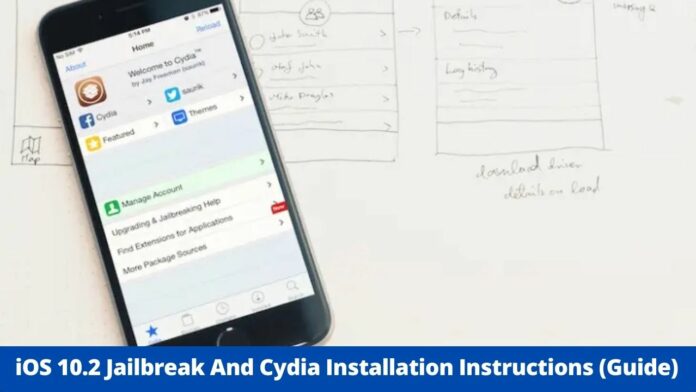 iOS 10.2 Jailbreak And Cydia Installation Instructions (Guide)