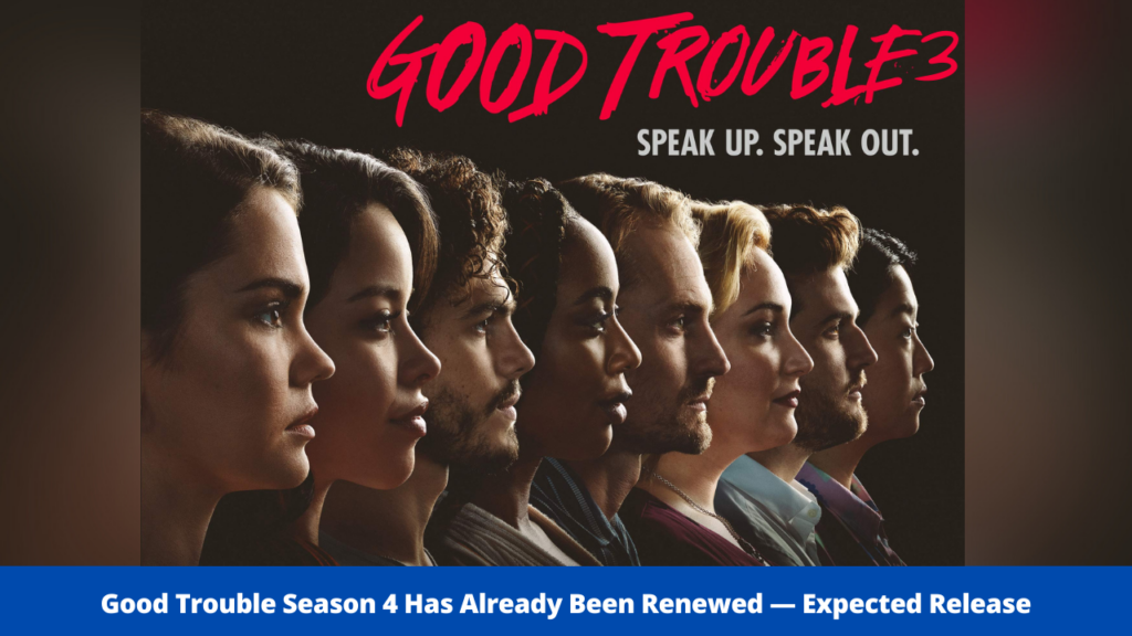 Good Trouble Season 4 Has Already Been Renewed — Expected Release