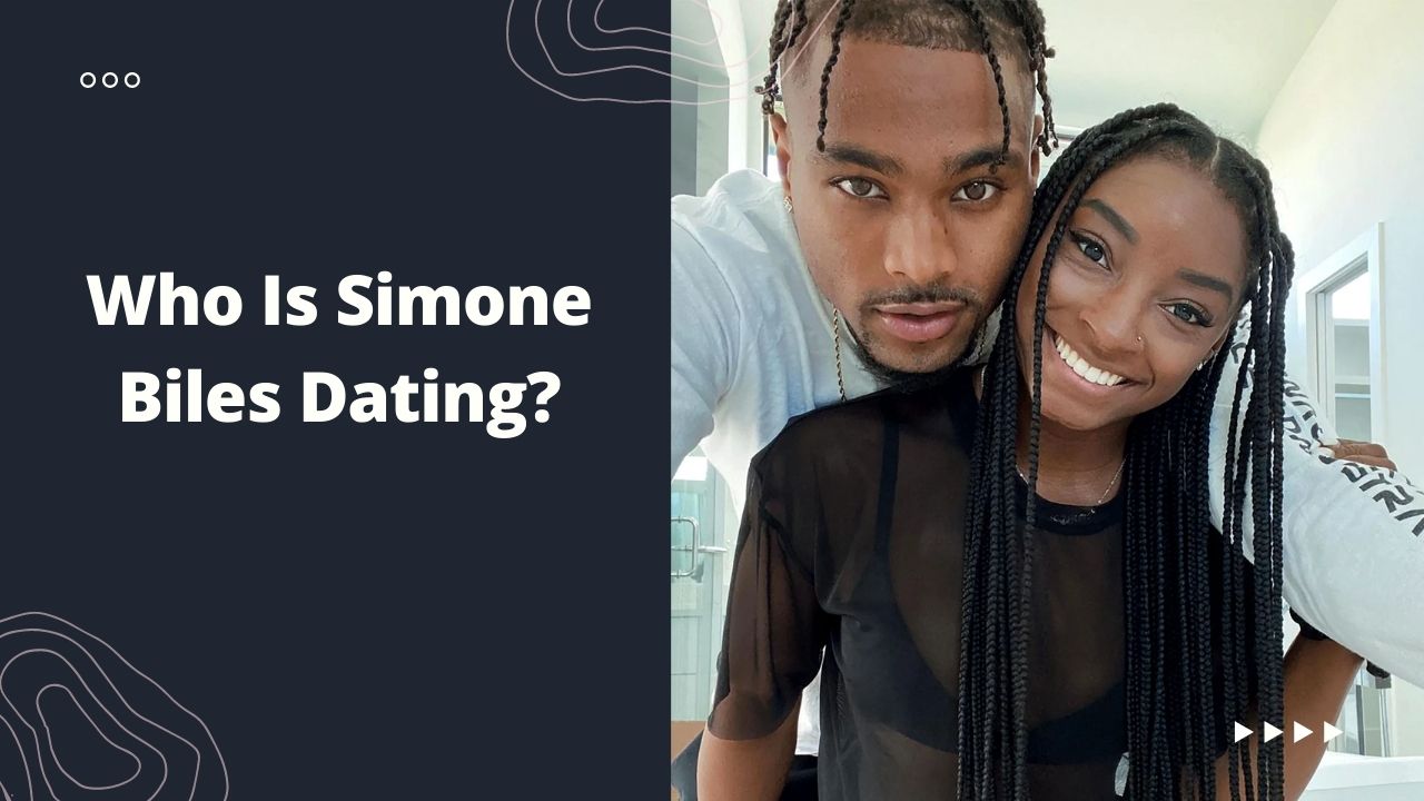 Who Is Simone Biles Dating?