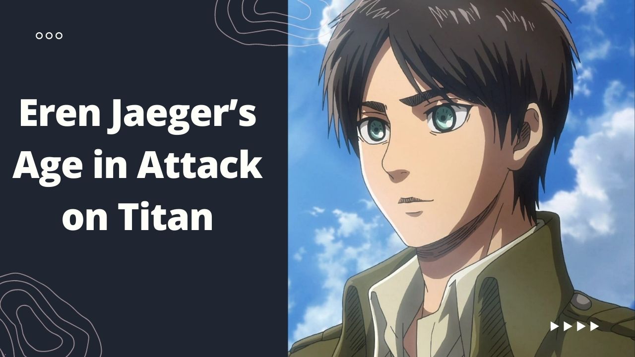Eren Jaeger’s Age in Attack on Titan