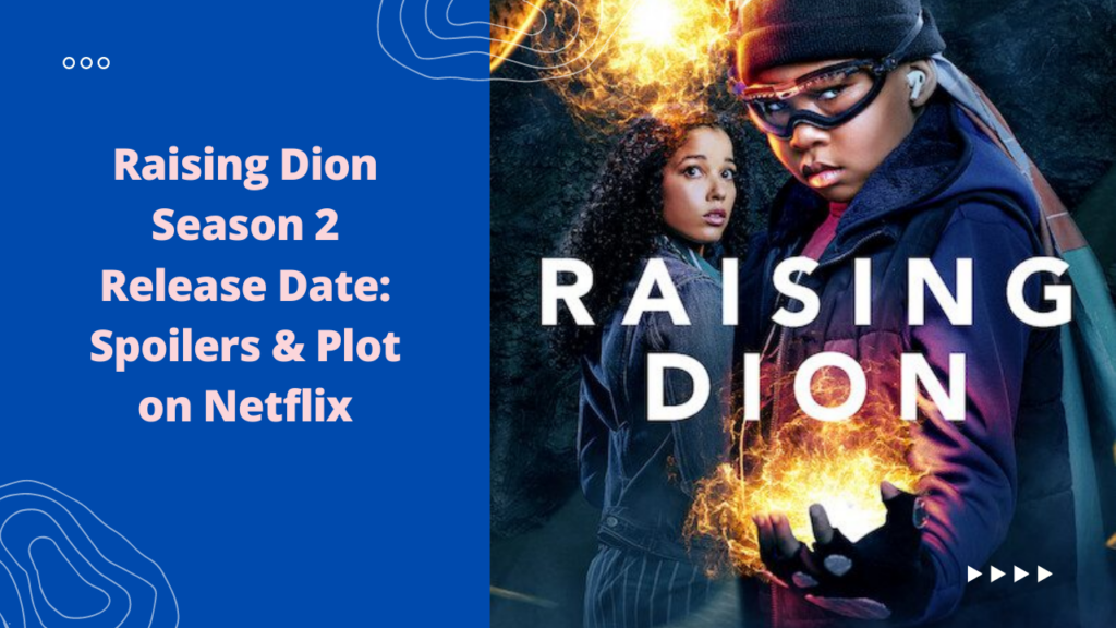 Raising Dion Season 2 Release Date: Spoilers & Plot on Netflix
