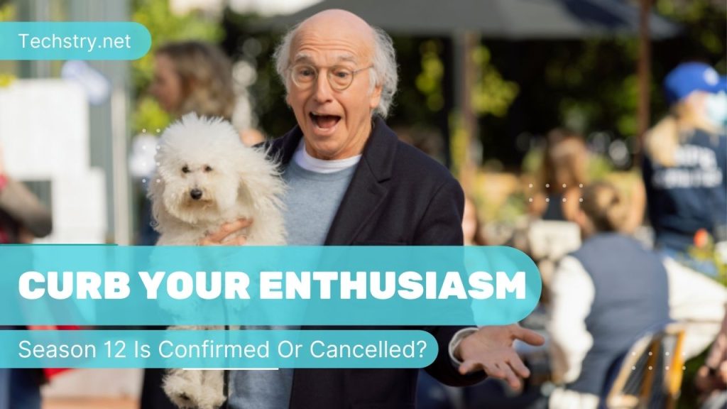 Curb Your Enthusiasm Season 12 Is Confirmed Or Cancelled