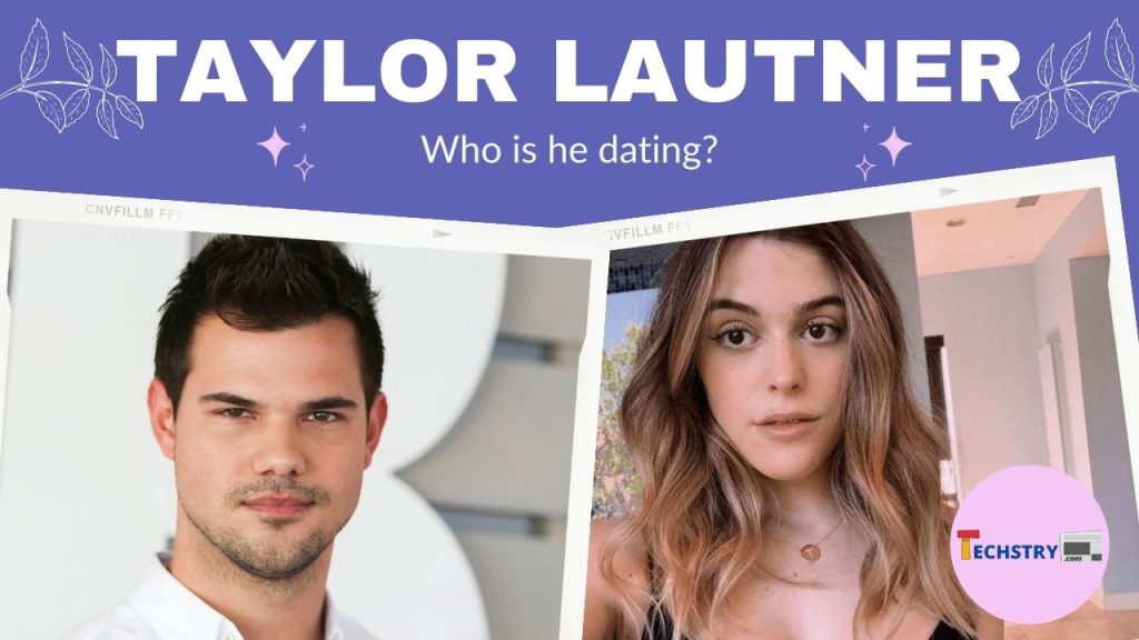 Taylor Lautner Who is he dating (1)