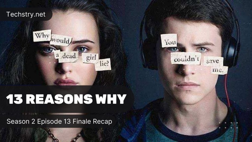 13 Reasons Why Season 2 Episode 13 Finale Recap