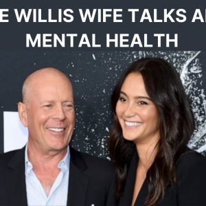 bruce willis wife reveals toll on mental health after actor's aphasia diagnosis