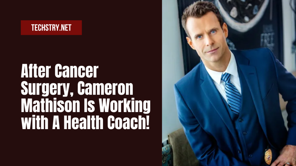After Cancer Surgery, Cameron Mathison Is Working with A Health Coach!