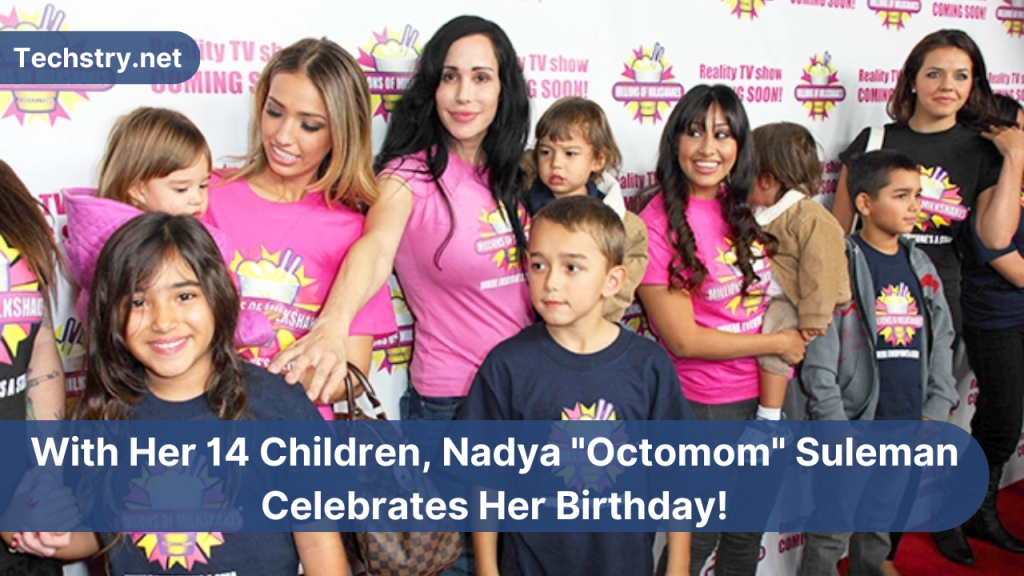 With Her 14 Children, Nadya "Octomom" Suleman Celebrates Her Birthday!