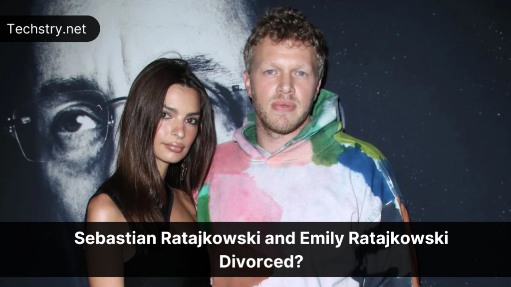 Sebastian Ratajkowski and Emily Ratajkowski Divorced?