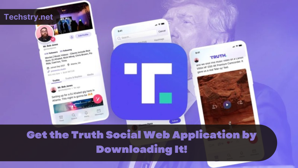 Get the Truth Social Web Application by Downloading It!