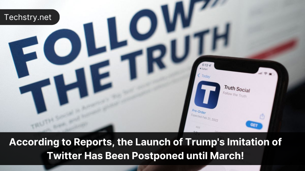 According to Reports, the Launch of Trump's Imitation of Twitter Has Been Postponed until March!