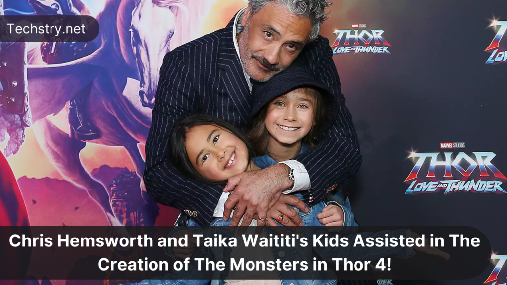 Chris Hemsworth and Taika Waititi's Kids Assisted in The Creation of The Monsters in Thor 4!