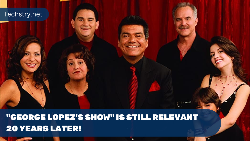 "George Lopez's Show" Is Still Relevant 20 Years Later!