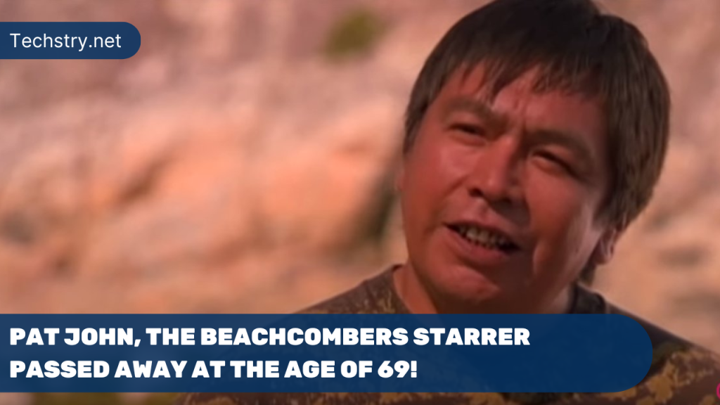 Pat John, the Beachcombers Starrer Passed Away at The Age of 69!