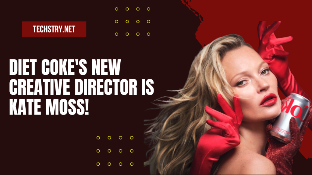Diet Coke's New Creative Director Is Kate Moss!