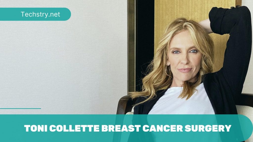 Toni Collette Breast Cancer Surgery