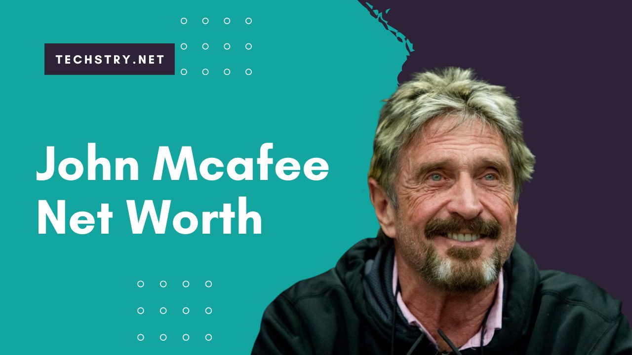 John McAfee Net Worth: A Closer Look Into Life, Career, & Lifestyle in 2022!
