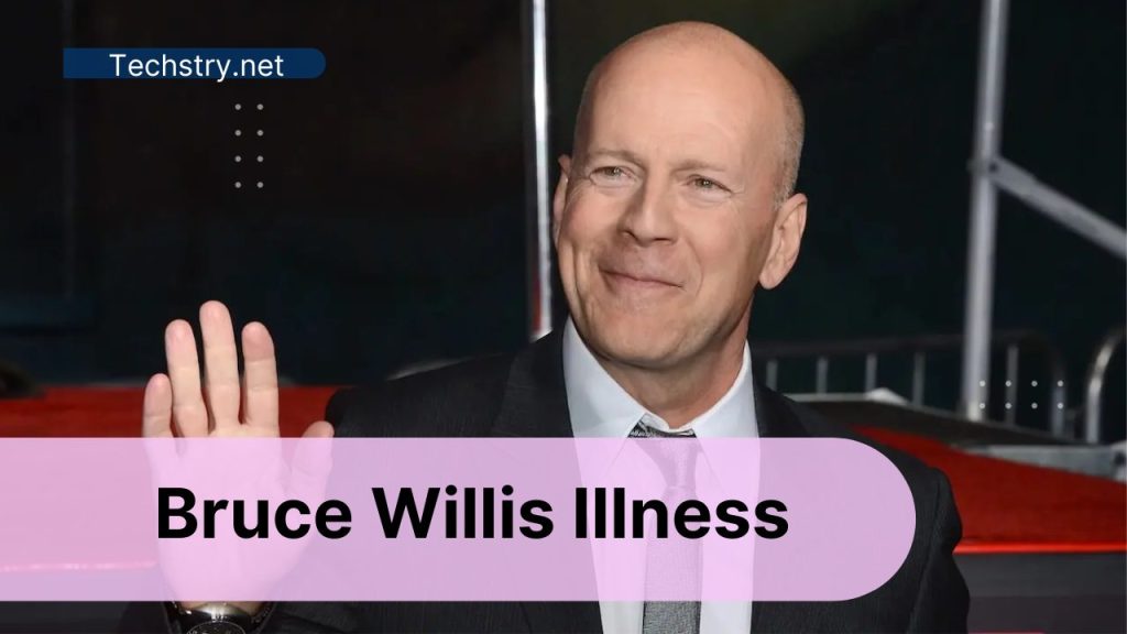 bruce willis illness