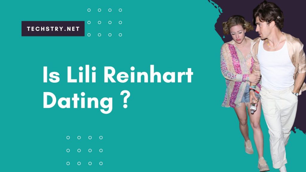 Is Lili Reinhart Dating? Lili's New Boyfriend: Who Is He?