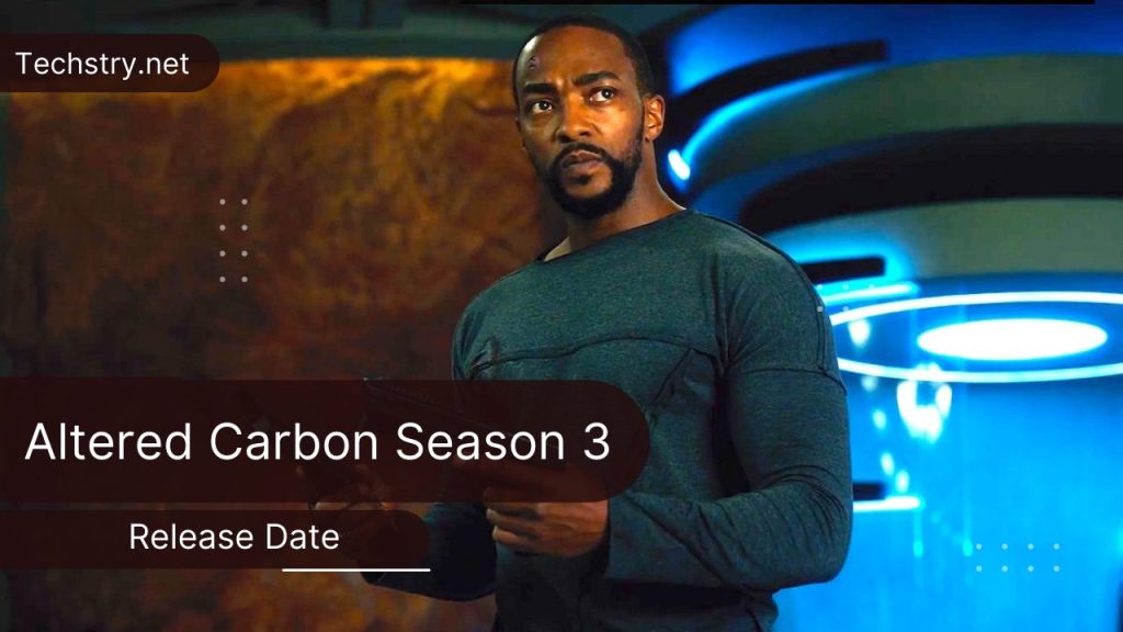 Altered Carbon Season 3 Release Date: Everything We Need to Know so Far in September 2022!