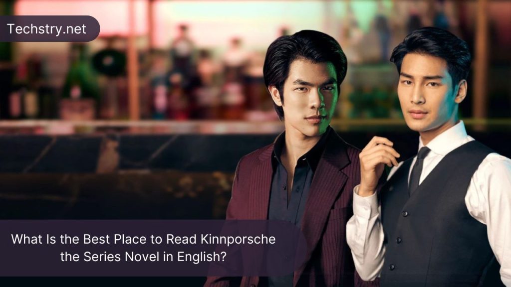 What Is the Best Place to Read Kinnporsche the Series Novel in English?