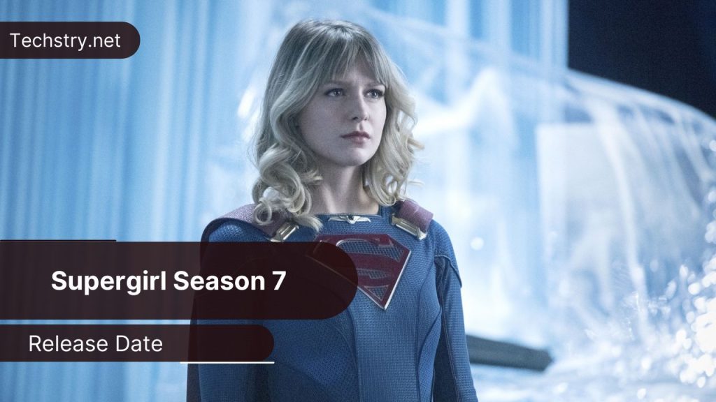 Supergirl Season 7 Release Date: Is This Series Release Date Confirmed for This Year?