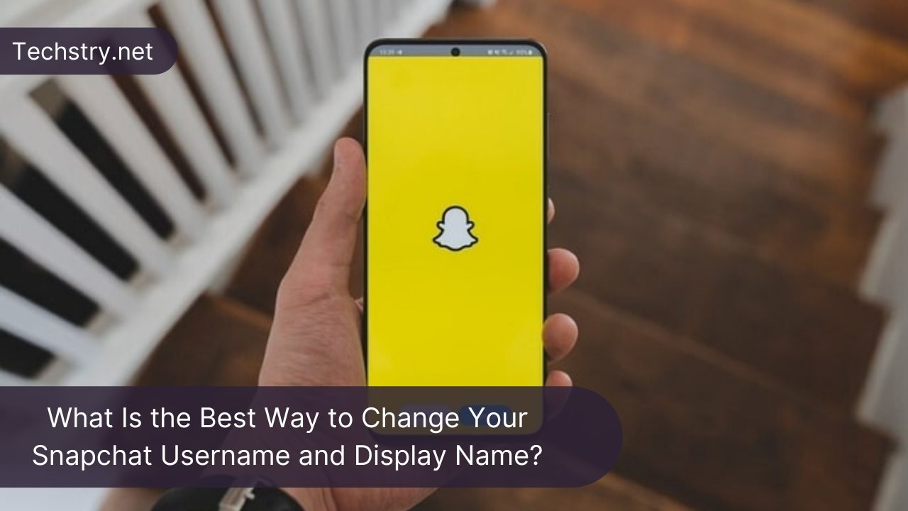 What Is the Best Way to Change Your Snapchat Username and Display Name?