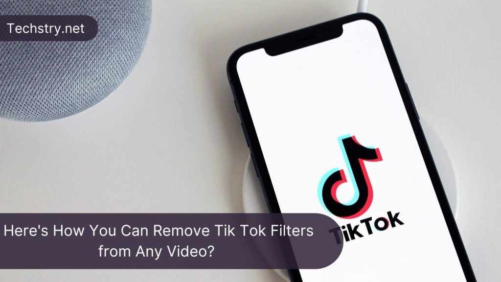 Here's How You Can Remove Tik Tok Filters from Any Video?