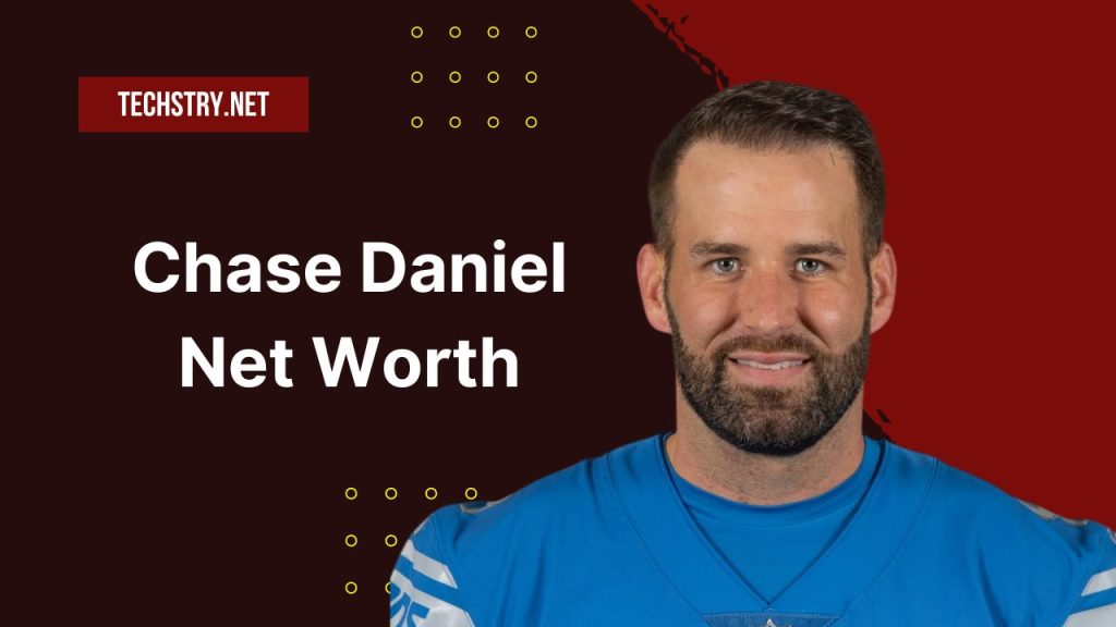 chase daniel net worth