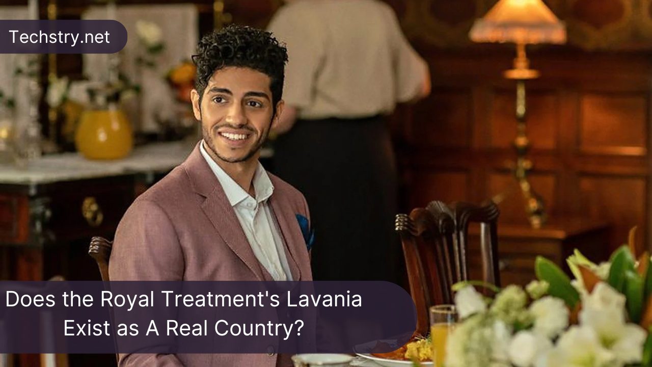 Does the Royal Treatment's Lavania Exist as A Real Country?