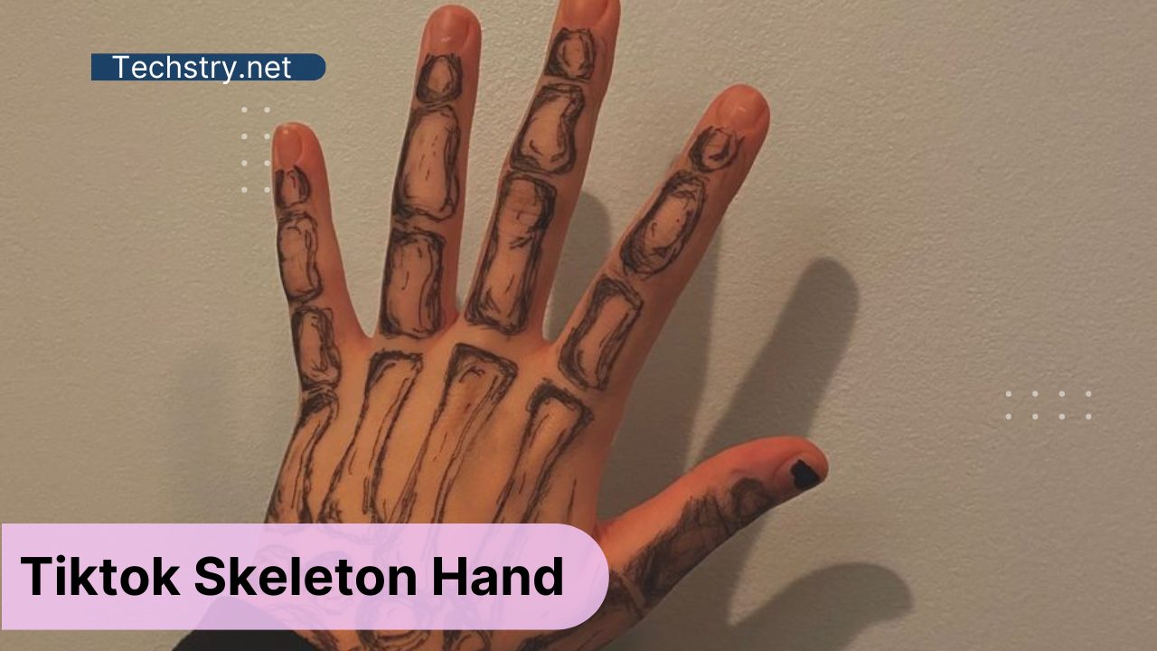 tiktok skeleton hand